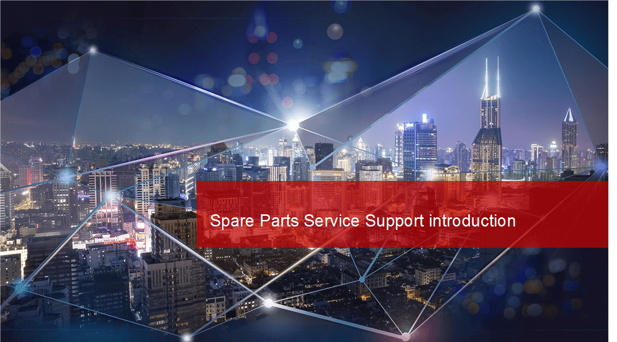 Spare Parts Service Support introduction.jpg